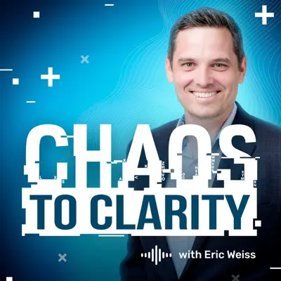 Chaos to Clarity - Podcast